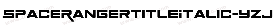 SpaceRangerTitleItalic-yzjZ字体转换