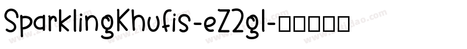 SparklingKhufis-eZ2gl字体转换 SparklingKhufis-eZ2gl字体转换