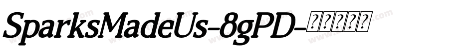 SparksMadeUs-8gPD字体转换
