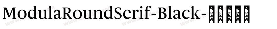 ModulaRoundSerif-Black字体转换