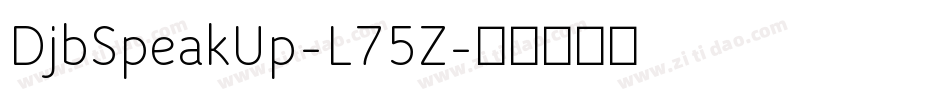 DjbSpeakUp-L75Z字体转换