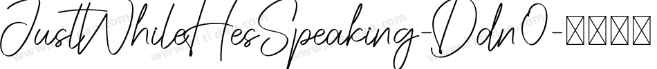 JustWhileHesSpeaking-Ddn0字体转换