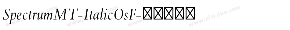SpectrumMT-ItalicOsF字体转换