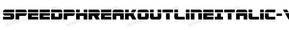 SpeedPhreakOutlineItalic-vmnKA字体转换 SpeedPhreakOutlineItalic-vmnKA字体转换