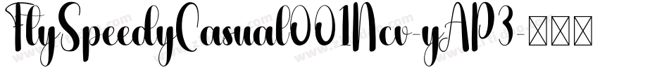 FtySpeedyCasual001Ncv-yAP3字体转换