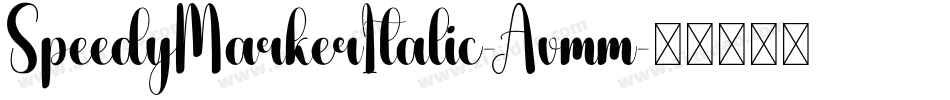 SpeedyMarkerItalic-Avmm字体转换