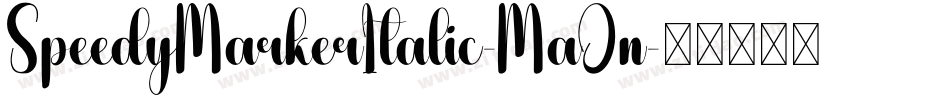 SpeedyMarkerItalic-MaOn字体转换