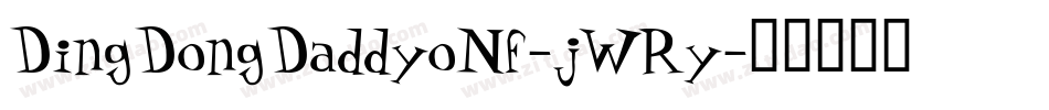 DingDongDaddyoNf-jWRy字体转换