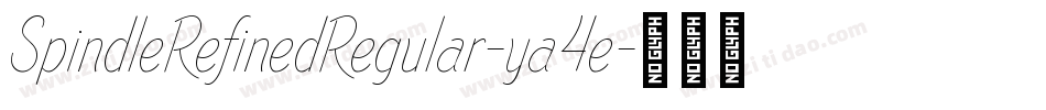 SpindleRefinedRegular-ya4e字体转换