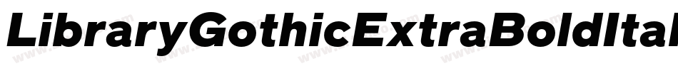 LibraryGothicExtraBoldItalic字体转换