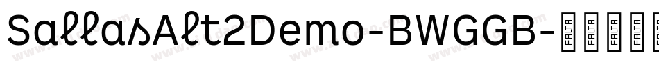 SallasAlt2Demo-BWGGB字体转换 SallasAlt2Demo-BWGGB字体转换