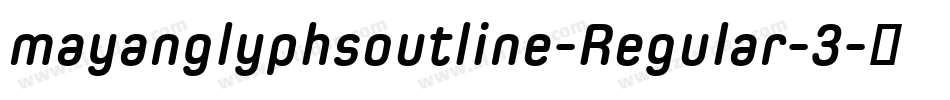 mayanglyphsoutline-Regular-3字体转换