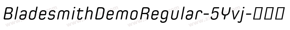 BladesmithDemoRegular-5Yvj字体转换 BladesmithDemoRegular-5Yvj字体转换