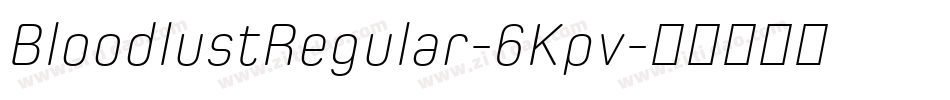 BloodlustRegular-6Kpv字体转换