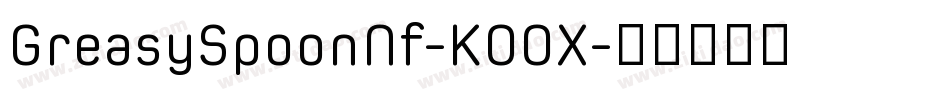 GreasySpoonNf-KOOX字体转换