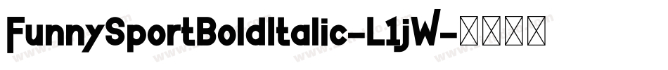 FunnySportBoldItalic-L1jW字体转换