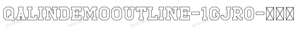 QalinDemoOutline-1GjR0字体转换 QalinDemoOutline-1GjR0字体转换