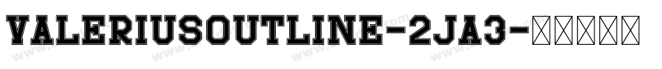 ValeriusOutline-2Ja3字体转换