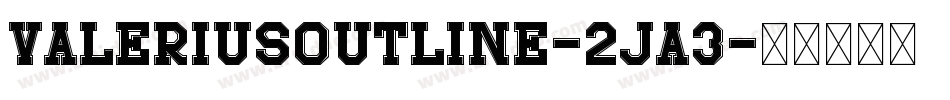 ValeriusOutline-2Ja3字体转换
