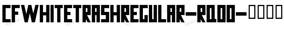 CfWhiteTrashRegular-rqoO字体转换