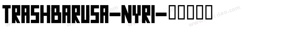 Trashbarusa-nYr1字体转换