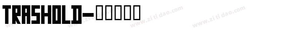 Trashold字体转换