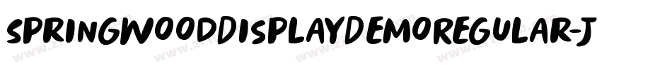SpringwoodDisplayDemoRegular-Jqlo字体转换 SpringwoodDisplayDemoRegular-Jqlo字体转换