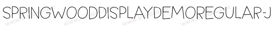 SpringwoodDisplayDemoRegular-Jqlo字体转换 SpringwoodDisplayDemoRegular-Jqlo字体转换