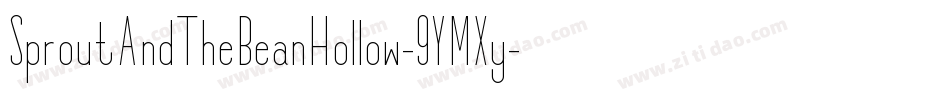 SproutAndTheBeanHollow-9YMXy字体转换 SproutAndTheBeanHollow-9YMXy字体转换