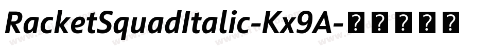 RacketSquadItalic-Kx9A字体转换 RacketSquadItalic-Kx9A字体转换