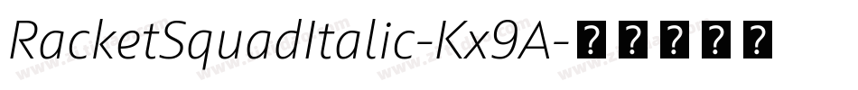 RacketSquadItalic-Kx9A字体转换 RacketSquadItalic-Kx9A字体转换