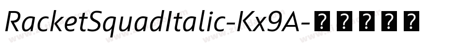 RacketSquadItalic-Kx9A字体转换 RacketSquadItalic-Kx9A字体转换