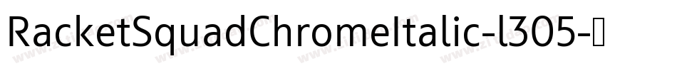 RacketSquadChromeItalic-l305字体转换