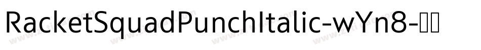 RacketSquadPunchItalic-wYn8字体转换