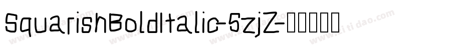 SquarishBoldItalic-5zjZ字体转换