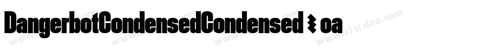 DangerbotCondensedCondensed-oaXx字体转换