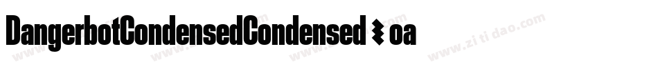 DangerbotCondensedCondensed-oaXx字体转换