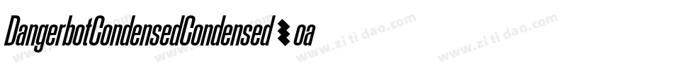 DangerbotCondensedCondensed-oaXx字体转换