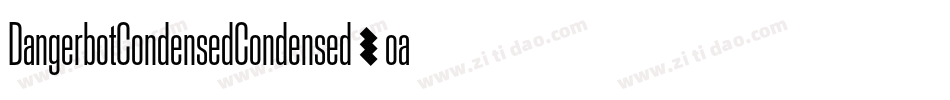DangerbotCondensedCondensed-oaXx字体转换