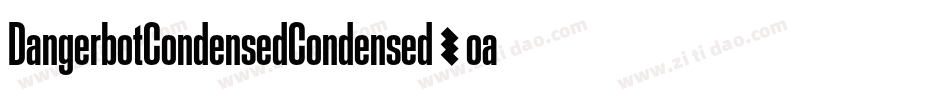 DangerbotCondensedCondensed-oaXx字体转换
