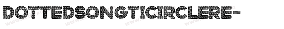 DottedSongtiCircleRe字体转换