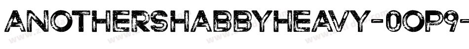 AnotherShabbyHeavy-0oP9字体转换 AnotherShabbyHeavy-0oP9字体转换