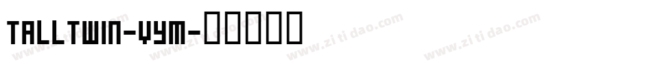 TallTwin-vYM字体转换
