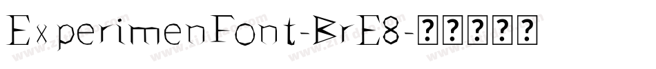 ExperimenFont-BrE8字体转换