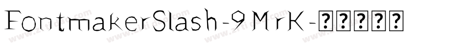 FontmakerSlash-9MrK字体转换