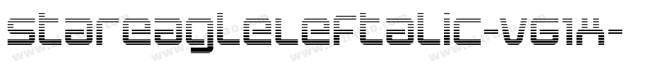 StarEagleLeftalic-V61x字体转换 StarEagleLeftalic-V61x字体转换