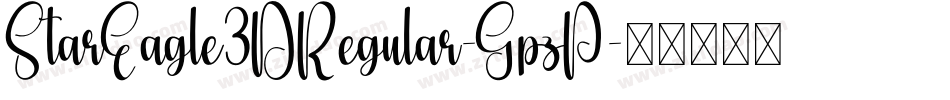 StarEagle3DRegular-GpzP字体转换