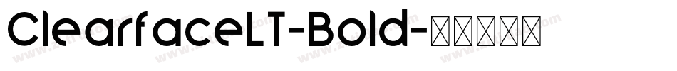 ClearfaceLT-Bold字体转换