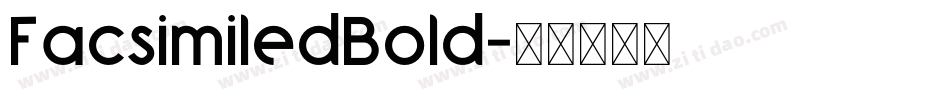 FacsimiledBold字体转换