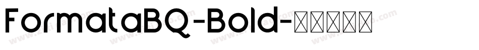 FormataBQ-Bold字体转换